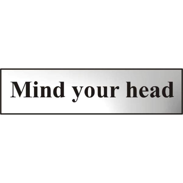 ASEC `Mind Your Head` 200mm x 50mm Chrome Self Adhesive Sign